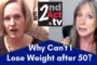 Why Can't I Lose Weight after 50? Hormone Imbalance, Weight Gain and What We Can Do About It!