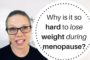 Why is it so hard to lose weight during menopause?