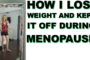 HOW TO LOSE WEIGHT DURING/AFTER MENOPAUSE SUCCESS STORY