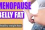 Menopause Weight Gain Solutions | Lose Menopause Belly Fat Fast!