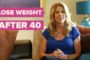 How To Lose Weight After 40