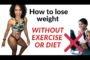 How to lose weight without exercise or diet: Weight loss after 40