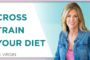 Can’t Lose Weight? Try Cross-Training Your Diet! | Nutrition, Diet & Weight Loss | JJ Virgin